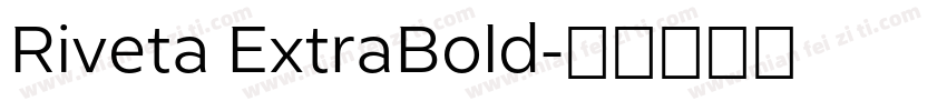 Riveta ExtraBold字体转换